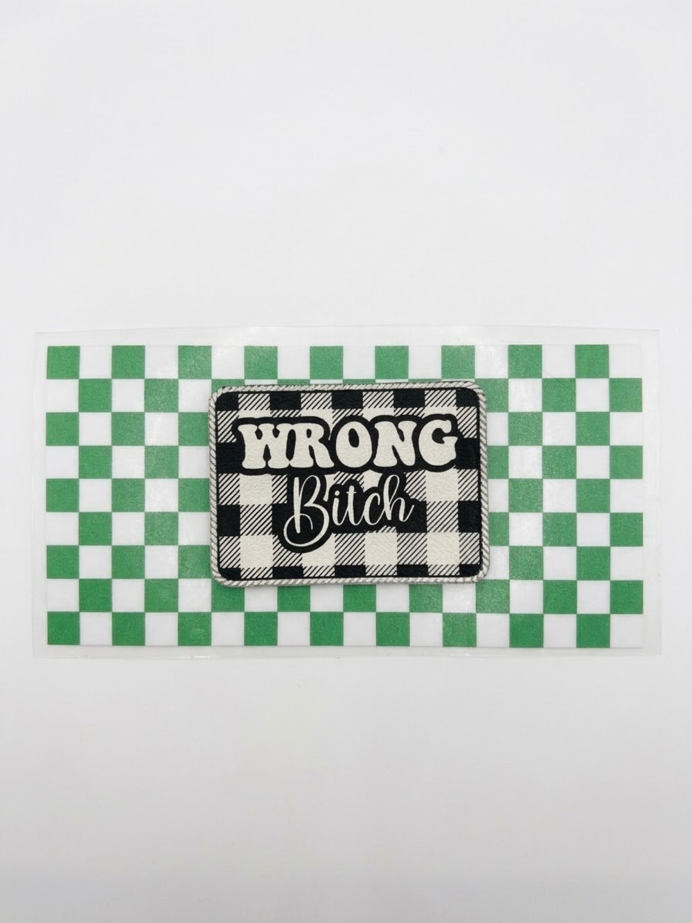 "Wrong B*tch" Black & White Faux Leather Iron On Patch & Green Checkered DTF Set